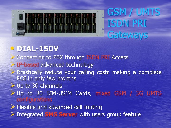 GSM / UMTS ISDN PRI Gateways • DIAL-150 V Ø Connection to PBX through