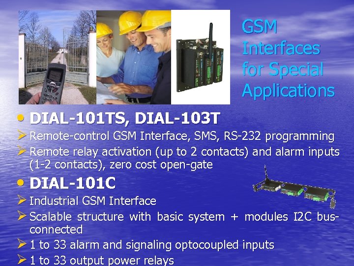 GSM Interfaces for Special Applications • DIAL-101 TS, DIAL-103 T Ø Remote-control GSM Interface,