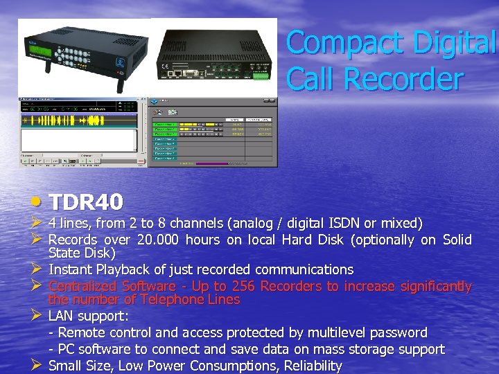 Compact Digital Call Recorder • TDR 40 Ø 4 lines, from 2 to 8