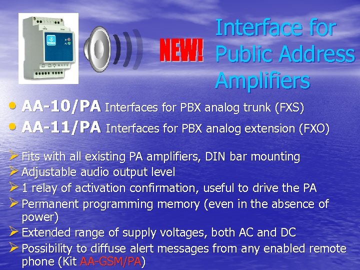 Interface for Public Address Amplifiers • AA-10/PA Interfaces for PBX analog trunk (FXS) •
