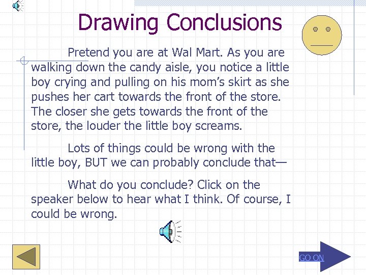 Drawing Conclusions Pretend you are at Wal Mart. As you are walking down the