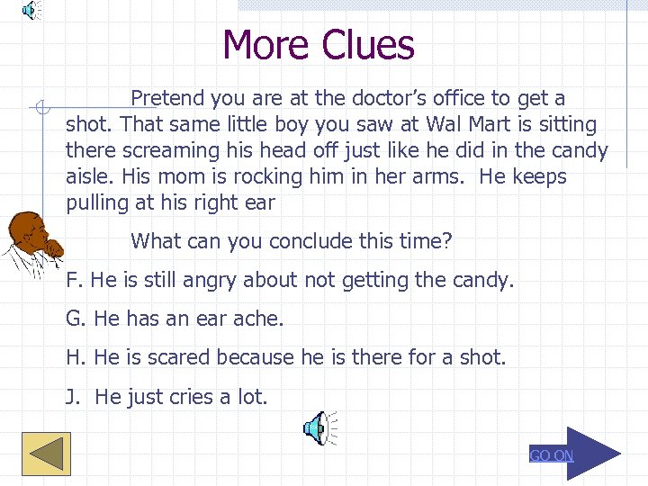 More Clues Pretend you are at the doctor’s office to get a shot. That