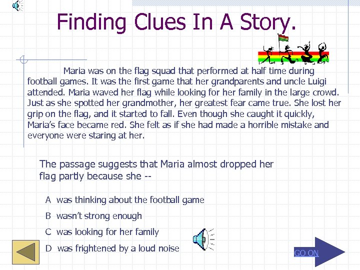 Finding Clues In A Story. Maria was on the flag squad that performed at