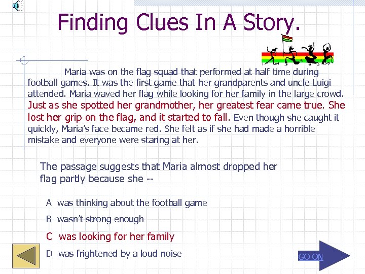 Finding Clues In A Story. Maria was on the flag squad that performed at