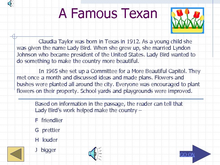 A Famous Texan Claudia Taylor was born in Texas in 1912. As a young
