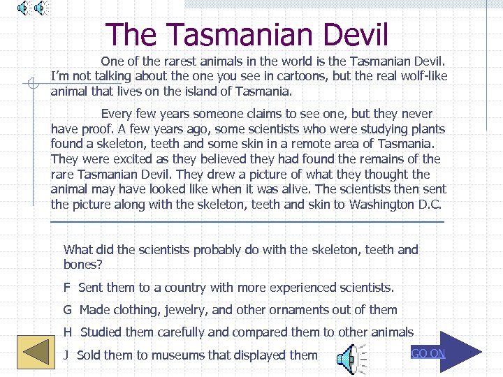 The Tasmanian Devil One of the rarest animals in the world is the Tasmanian