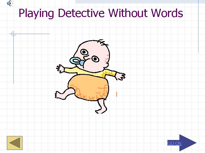 Playing Detective Without Words GO ON 
