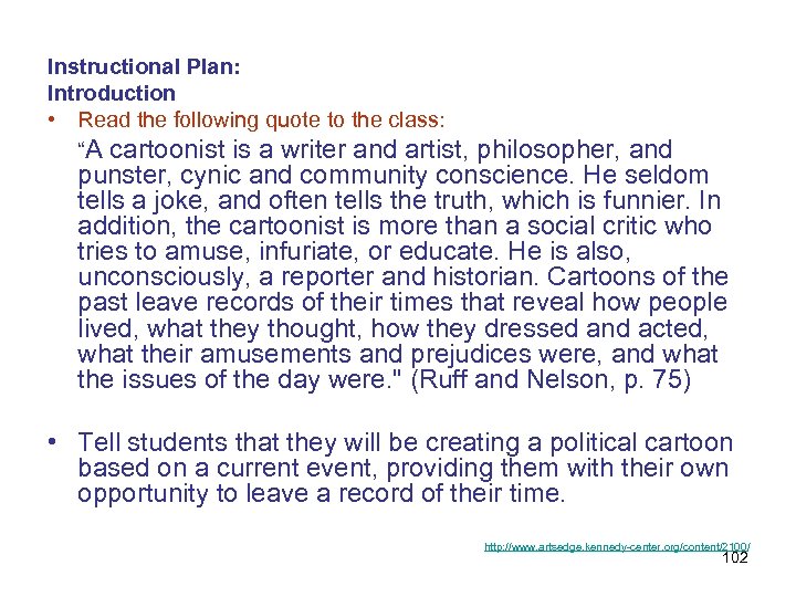 Instructional Plan: Introduction • Read the following quote to the class: “A cartoonist is