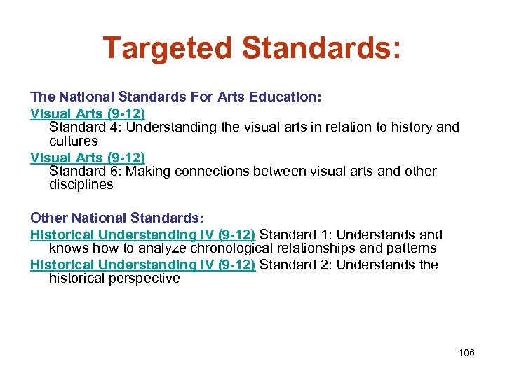 Targeted Standards: The National Standards For Arts Education: Visual Arts (9 -12) Standard 4: