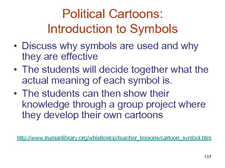 Political Cartoons: Introduction to Symbols • Discuss why symbols are used and why they