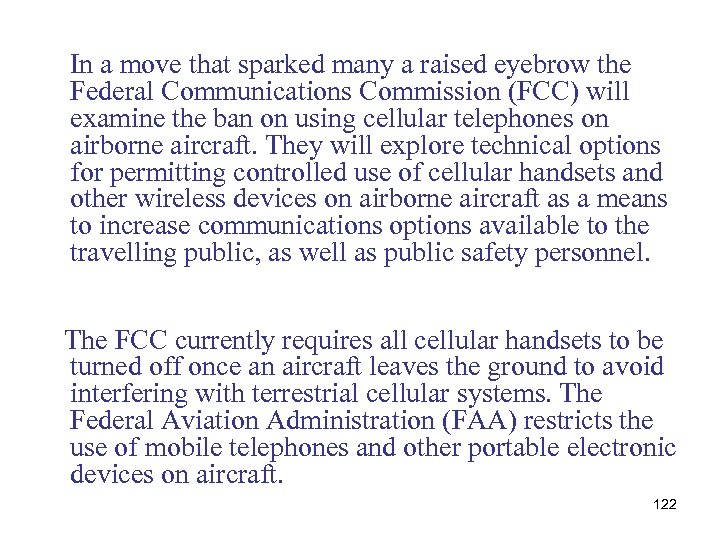  In a move that sparked many a raised eyebrow the Federal Communications Commission