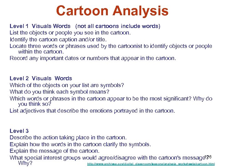 Cartoon Analysis Level 1 Visuals Words (not all cartoons include words) List the objects