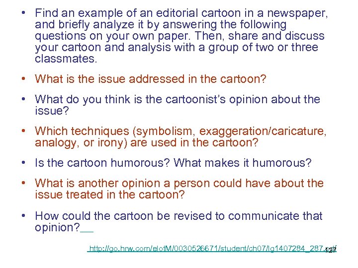  • Find an example of an editorial cartoon in a newspaper, and briefly