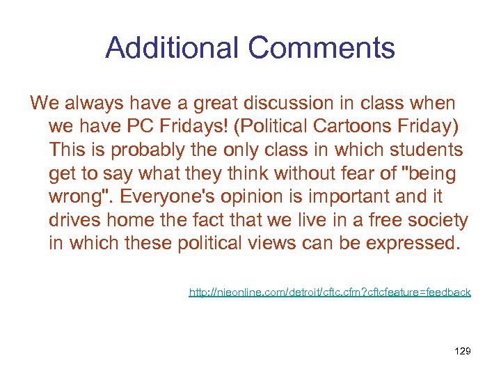 Additional Comments We always have a great discussion in class when we have PC