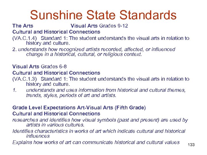 Sunshine State Standards The Arts Visual Arts Grades 9 -12 Cultural and Historical Connections