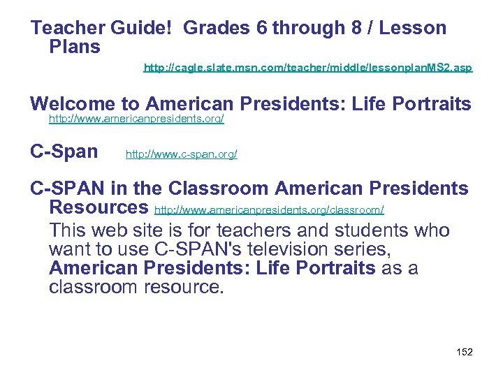 Teacher Guide! Grades 6 through 8 / Lesson Plans http: //cagle. slate. msn. com/teacher/middle/lessonplan.