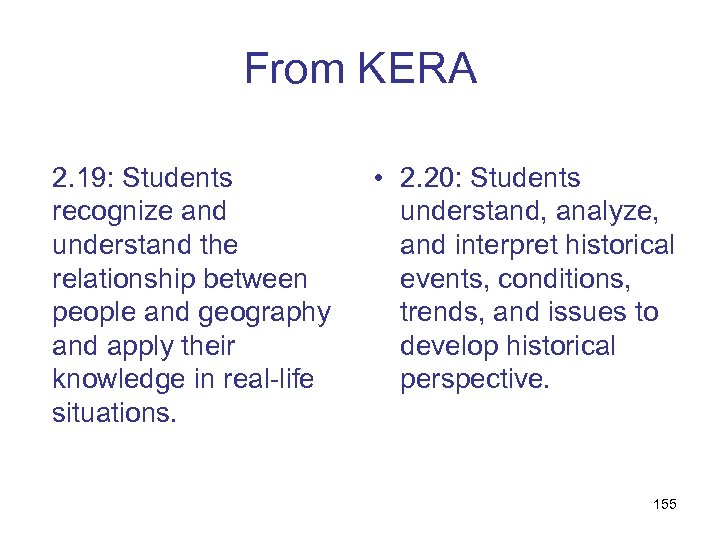 From KERA 2. 19: Students recognize and understand the relationship between people and geography