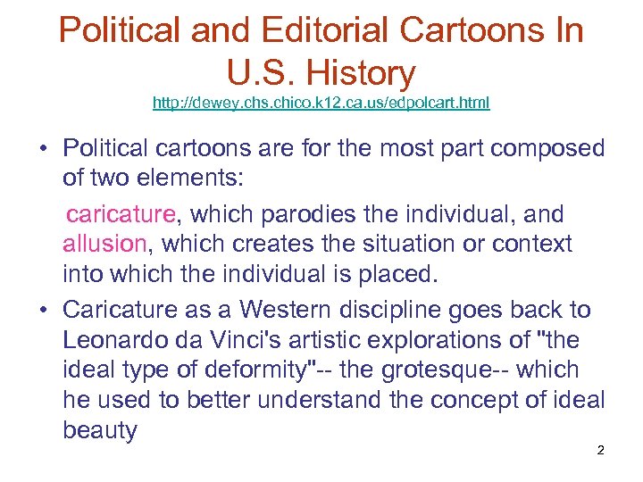 Political and Editorial Cartoons In U. S. History http: //dewey. chs. chico. k 12.