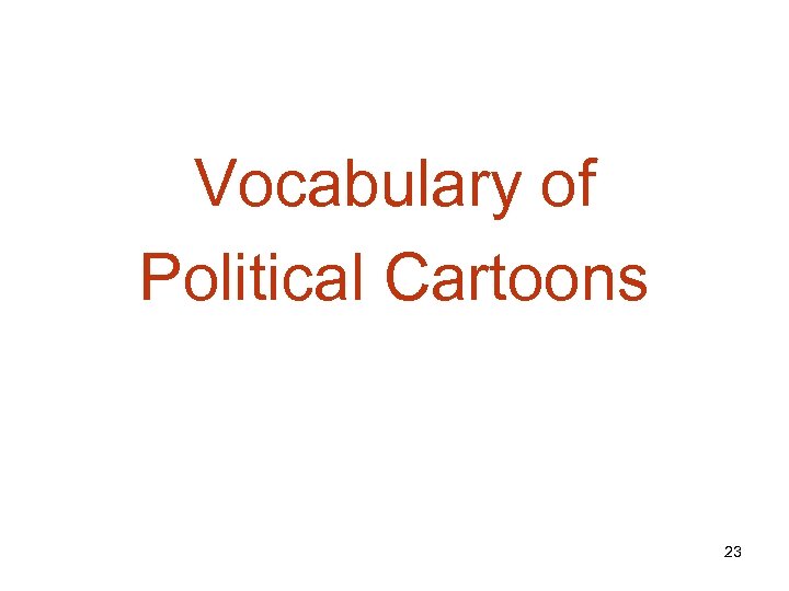 Vocabulary of Political Cartoons 23 