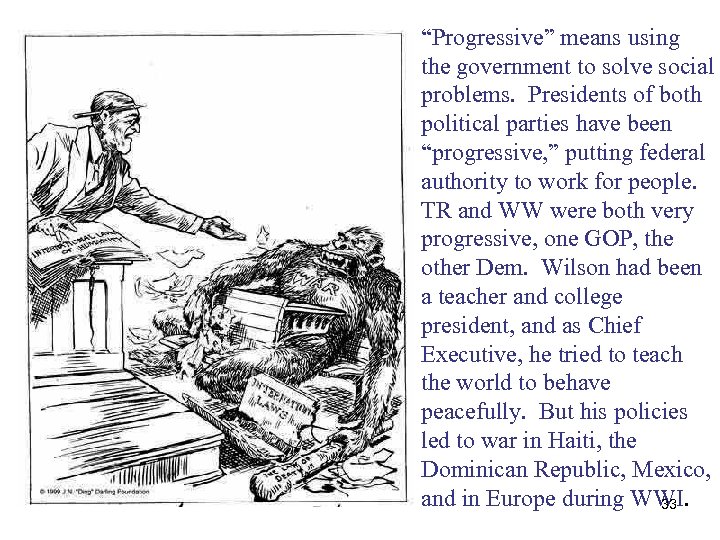 “Progressive” means using the government to solve social problems. Presidents of both political parties