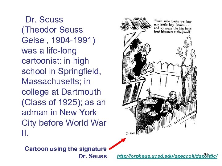  Dr. Seuss (Theodor Seuss Geisel, 1904 -1991) was a life-long cartoonist: in high