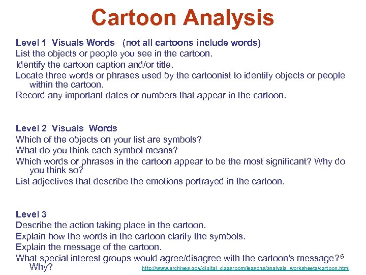 Cartoon Analysis Level 1 Visuals Words (not all cartoons include words) List the objects