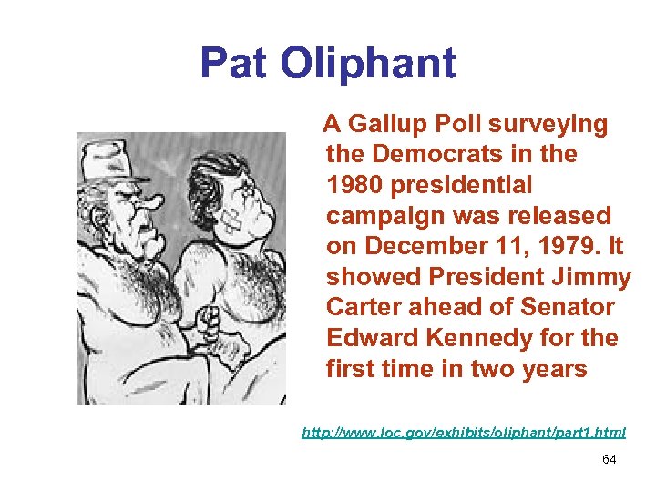 Pat Oliphant A Gallup Poll surveying the Democrats in the 1980 presidential campaign was