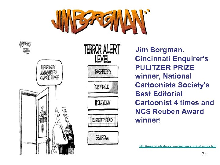  Jim Borgman. Cincinnati Enquirer's PULITZER PRIZE winner, National Cartoonists Society's Best Editorial Cartoonist