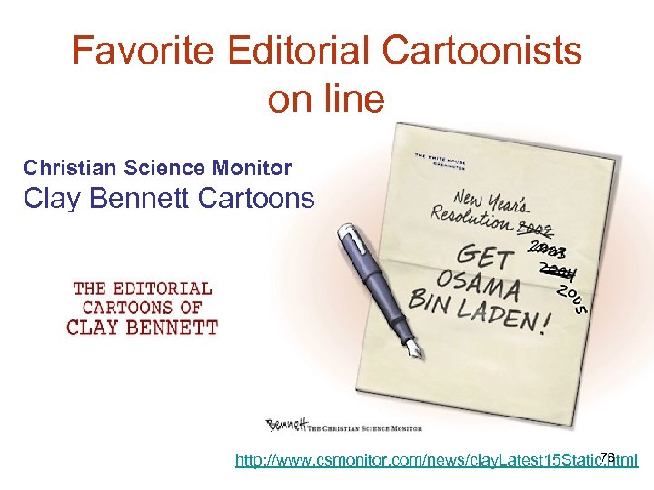 Favorite Editorial Cartoonists on line Christian Science Monitor Clay Bennett Cartoons 78 http: //www.