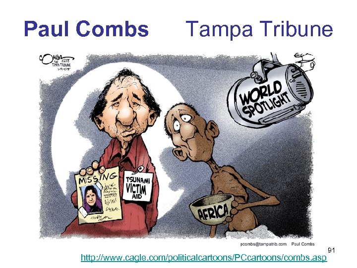 Paul Combs Tampa Tribune http: //www. cagle. com/politicalcartoons/PCcartoons/combs. asp 91 