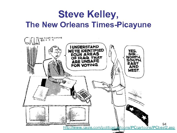 Steve Kelley, The New Orleans Times-Picayune 94 http: //www. cagle. com/politicalcartoons/PCbest 2. asp 