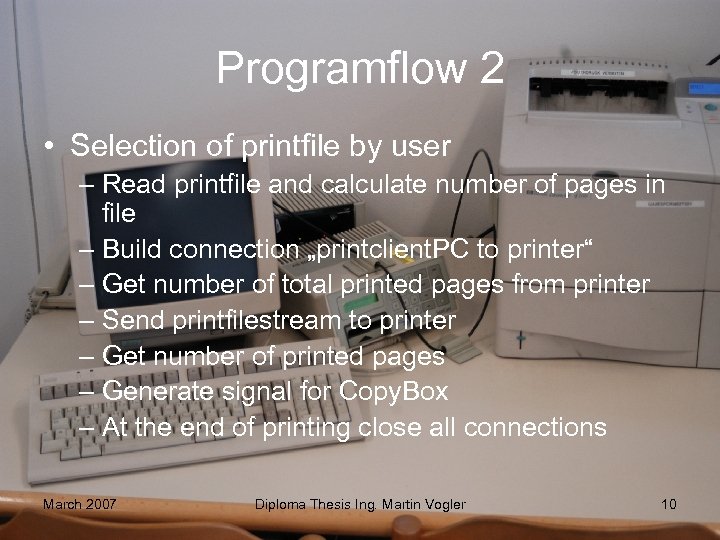 Programflow 2 • Selection of printfile by user – Read printfile and calculate number