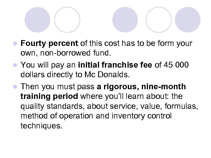 Fourty percent of this cost has to be form your own, non-borrowed fund. l