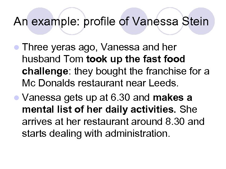 An example: profile of Vanessa Stein l Three yeras ago, Vanessa and her husband