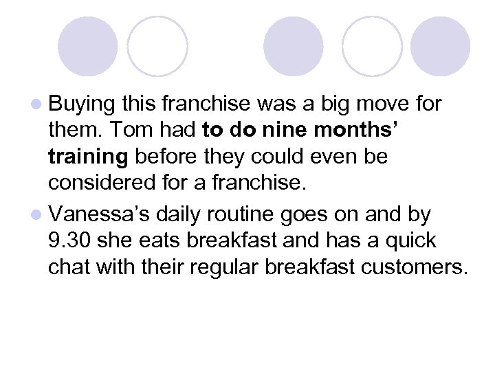 l Buying this franchise was a big move for them. Tom had to do