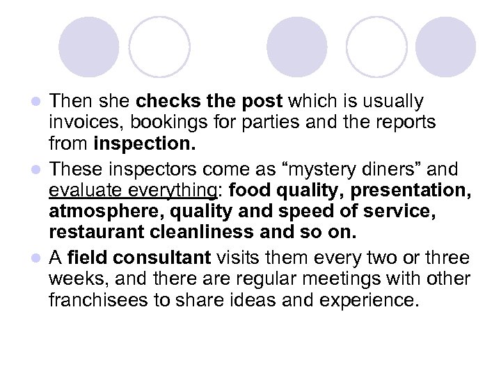 Then she checks the post which is usually invoices, bookings for parties and the