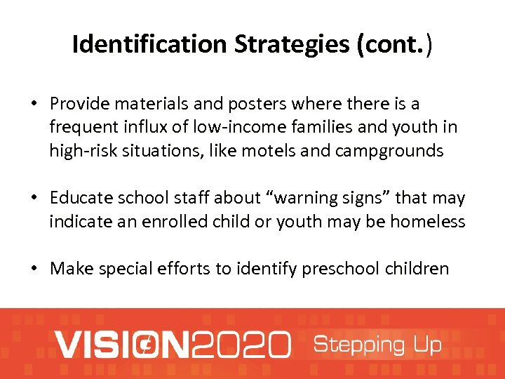 Identification Strategies (cont. ) • Provide materials and posters where there is a frequent