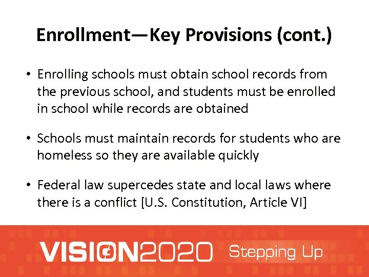 Enrollment—Key Provisions (cont. ) • Enrolling schools must obtain school records from the previous
