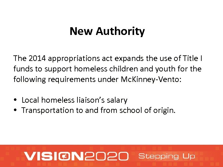 New Authority The 2014 appropriations act expands the use of Title I funds to