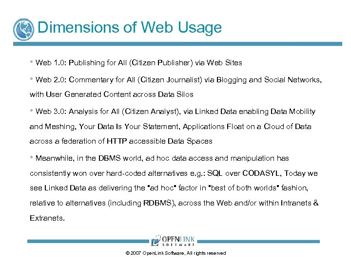 Dimensions of Web Usage • Web 1. 0: Publishing for All (Citizen Publisher) via