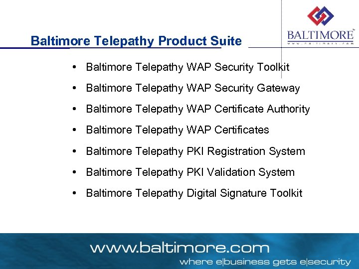 Baltimore Telepathy Product Suite • Baltimore Telepathy WAP Security Toolkit • Baltimore Telepathy WAP