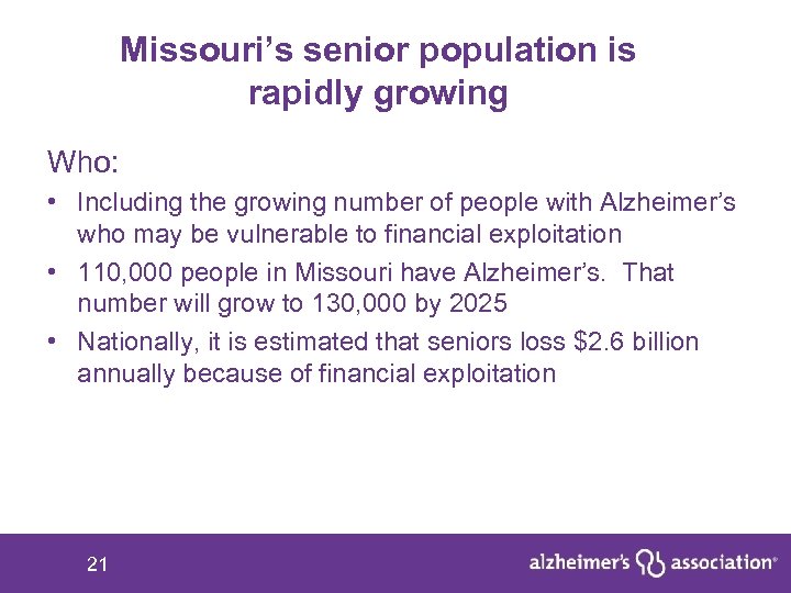 Missouri’s senior population is rapidly growing Who: • Including the growing number of people