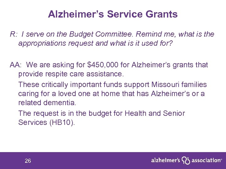 Alzheimer’s Service Grants R: I serve on the Budget Committee. Remind me, what is