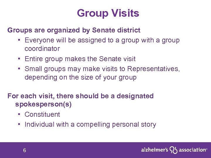 Group Visits Groups are organized by Senate district • Everyone will be assigned to
