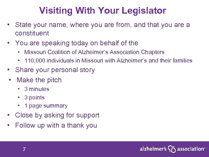 Visiting With Your Legislator • State your name, where you are from, and that