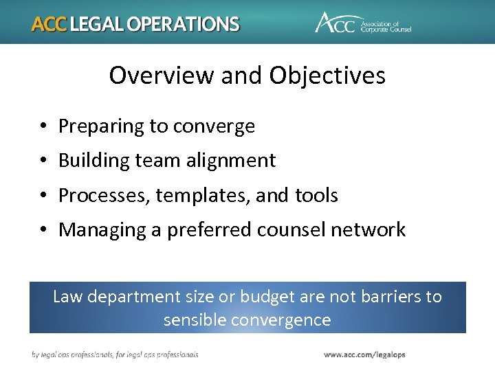 Overview and Objectives • Preparing to converge • Building team alignment • Processes, templates,