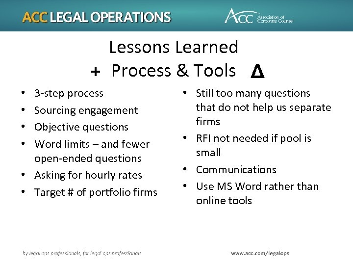 Lessons Learned + Process & Tools Δ 3 -step process Sourcing engagement Objective questions