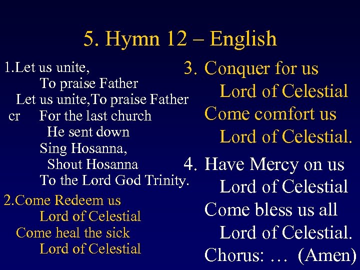 5. Hymn 12 – English 1. Let us unite, 3. To praise Father Let
