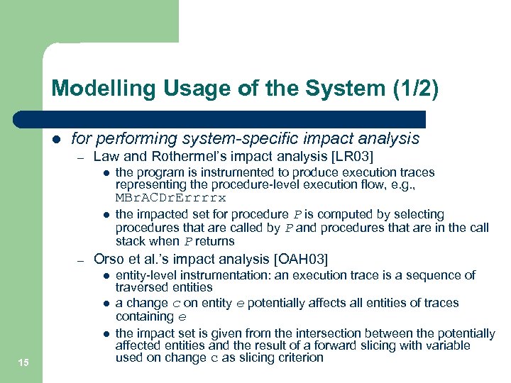 Modelling Usage of the System (1/2) l for performing system-specific impact analysis – Law