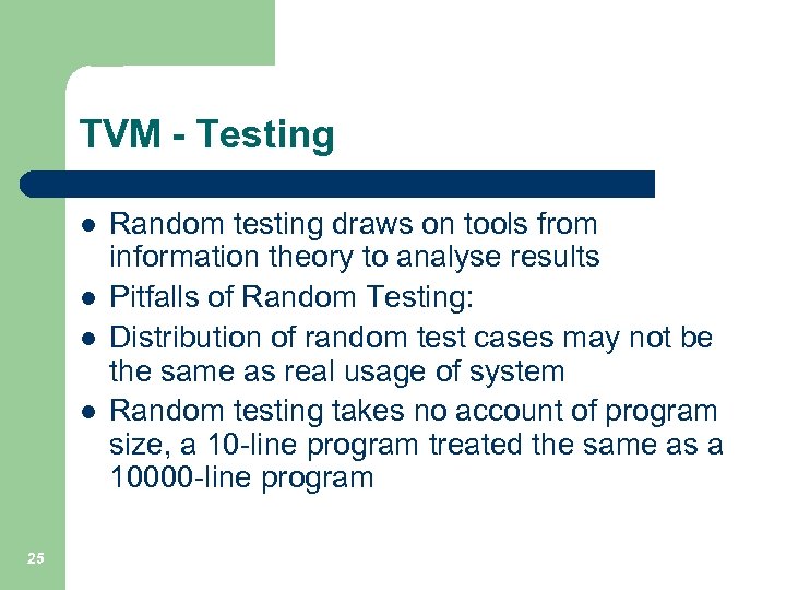 TVM - Testing l l 25 Random testing draws on tools from information theory